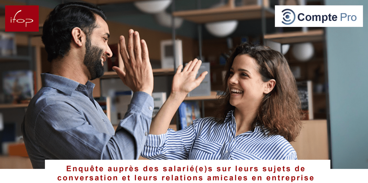 Relations amicales en entreprise - Enquête IFOP pour Compte pro